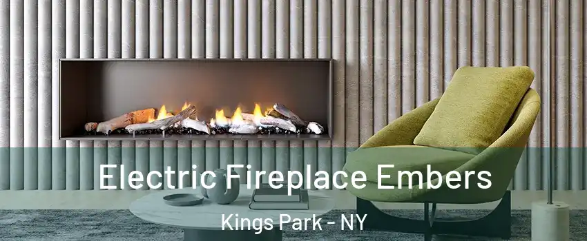  Electric Fireplace Embers Kings Park - NY
